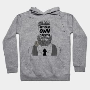 Be Your Own Daddy Hoodie